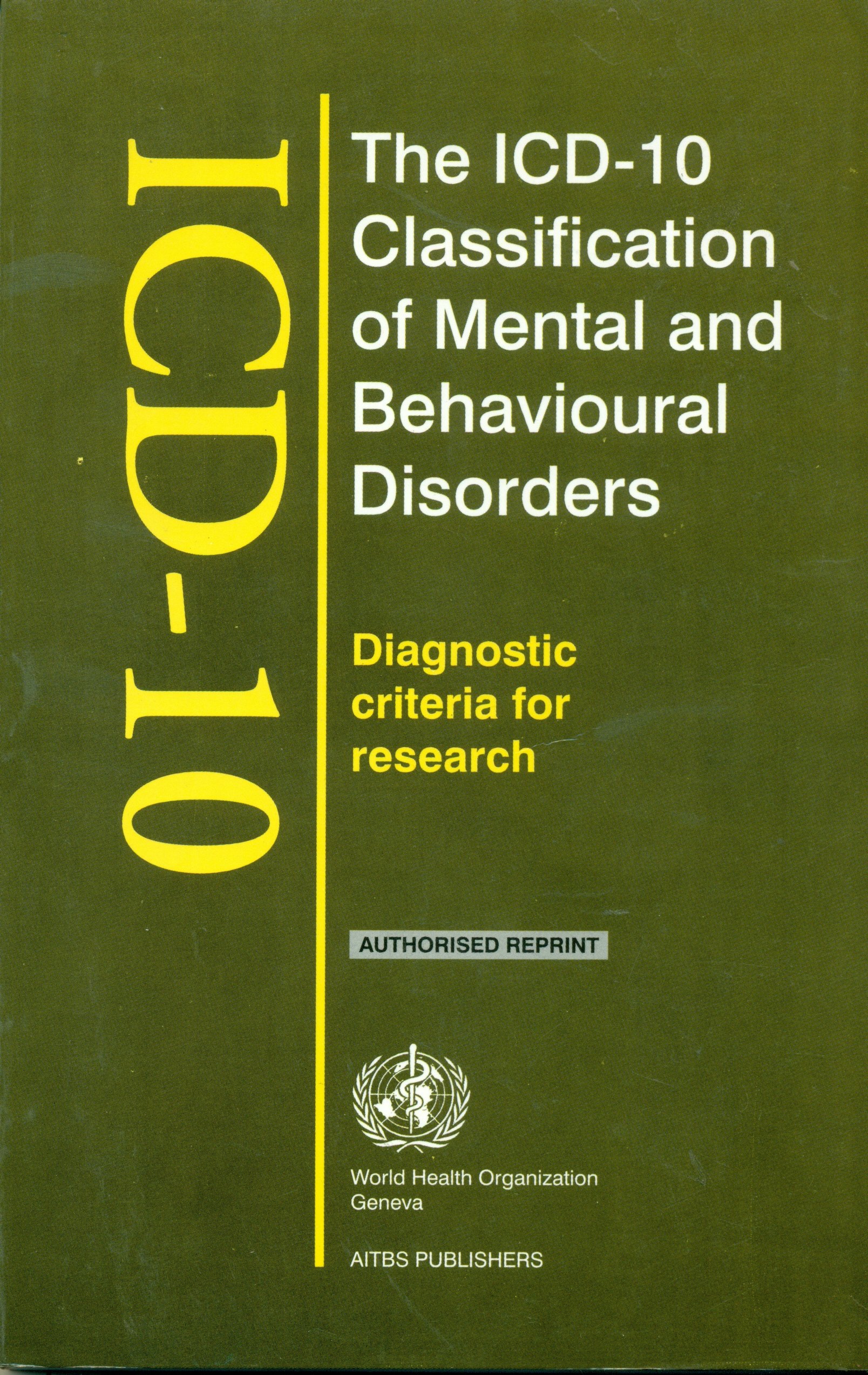 The ICD-10 Classification of Mental & Behavioural Disorders-Diagnostic Criteria for Reserch