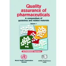 Quality Assurance of Pharmaceuticals, Vol. I-A  Compendium of Guidelines and related materials 