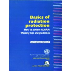 Basic of Radiation Protection, How To Achieve ALARA: Working Tips and Guidelines