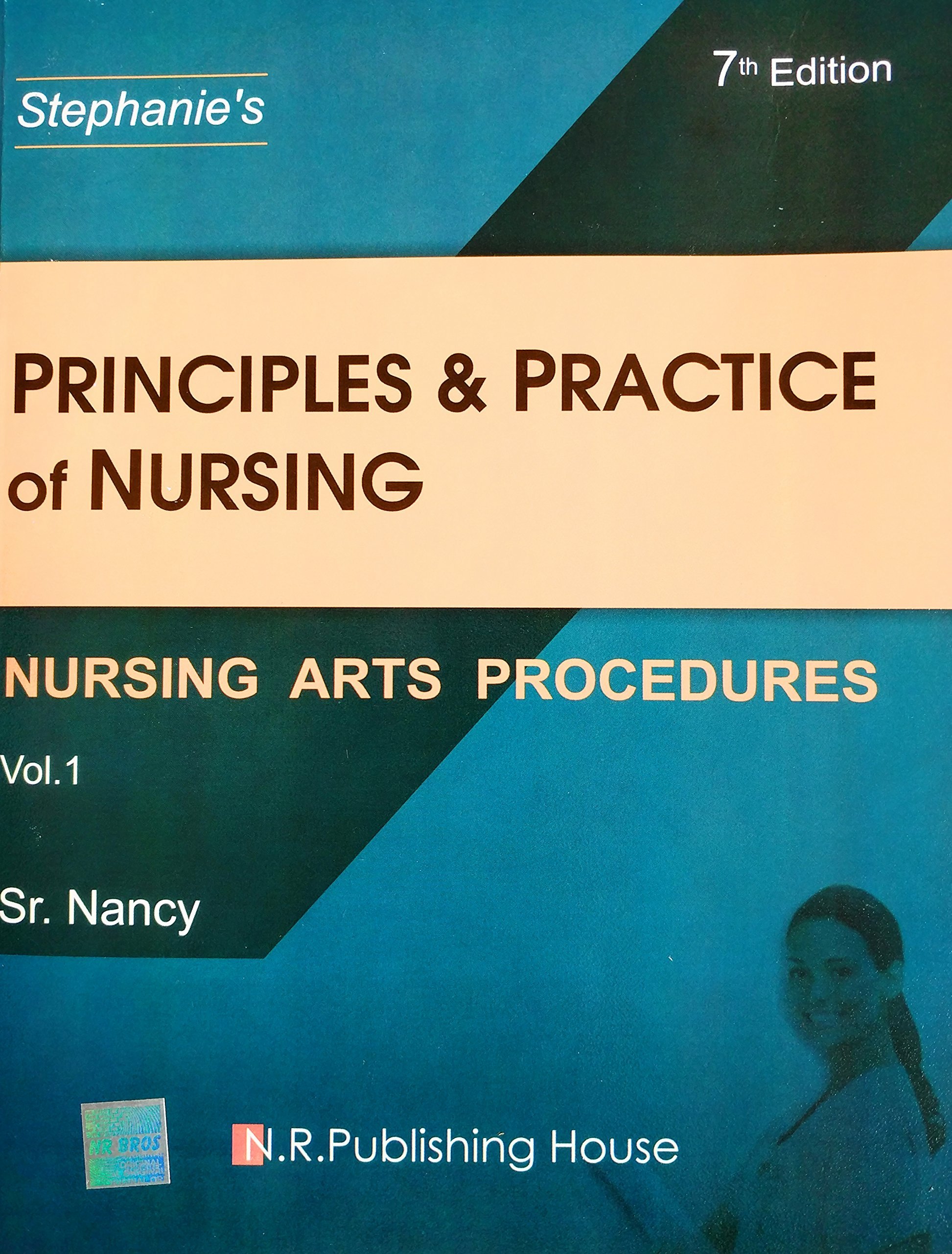 Stephanie'S Principle And Practice Of Nursing Vol1 by Sr. Nancy