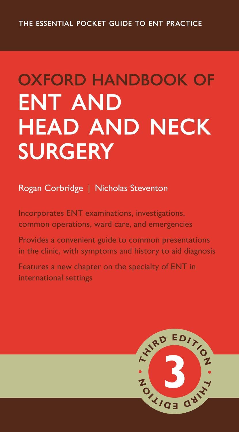 Oxford Handbook of ENT and Head and Neck Surgery (Oxford Medical Handbooks)- OHB