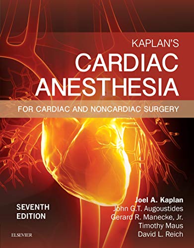 Kaplan'S Cardiac Anesthesia: In Cardiac And Noncardiac Surgery, 7E