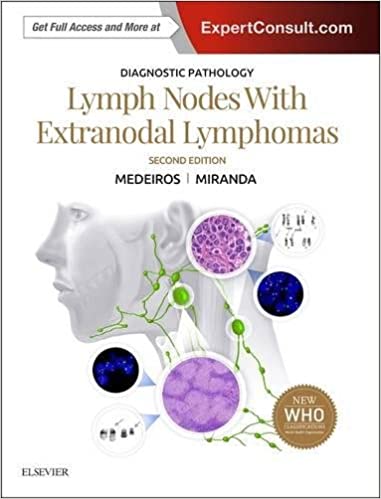 Diagnostic Pathology: Lymph Nodes And Extranodal Lymphomas, 2E