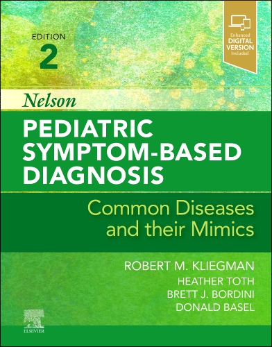 Nelson Pediatric Symptom-Based Diagnosis: Common Diseases and their Mimics - 2E