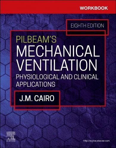Workbook For Pilbeams Mechanical Ventilation Physiological And Clinical Applications 8Ed (Pb 2024)