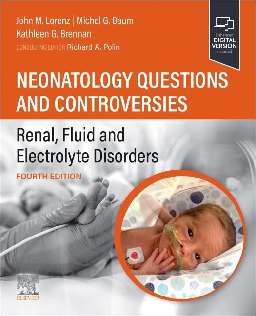 Neonatology Questions And Controversies Renal Fluid And Electrolyte Disorders With Access Code 4Ed (Pb 2024)