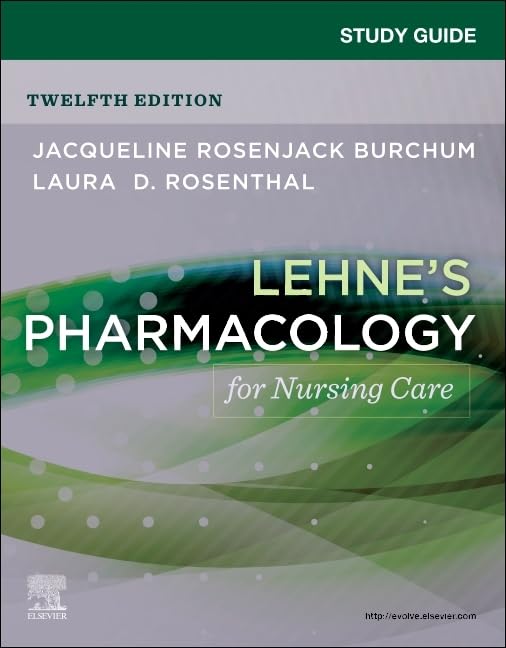 Study Guide For Lehnes Pharmacology For Nursing Care 12Ed (Pb 2025)