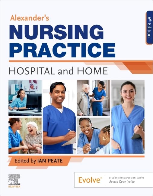 Alexanders Nursing Practice Hospital And Home With Access Code 6Ed (Pb 2025)