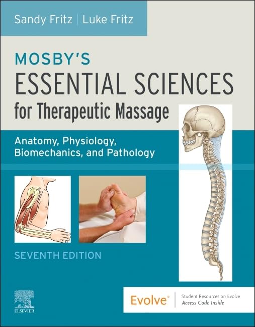 Mosbys Essential Sciences For Therapeutic Massage Anatomy Physiology Biomechanics And Pathology With Access Code 7Ed (Pb 2025)