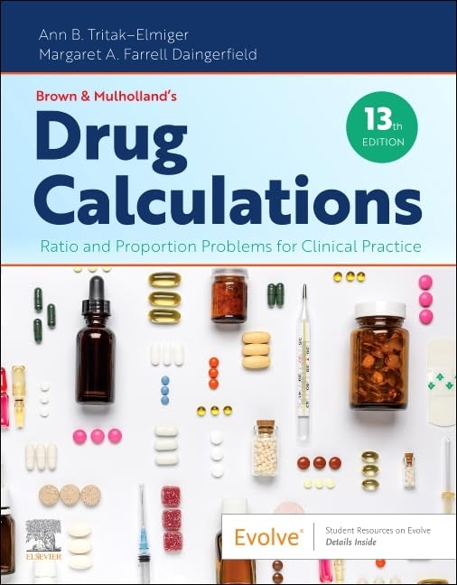 Brown And Mulhollands Drug Calculations Ratio And Proportion Problems For Clinical Practice With Access Code 13Ed (Pb 2026)