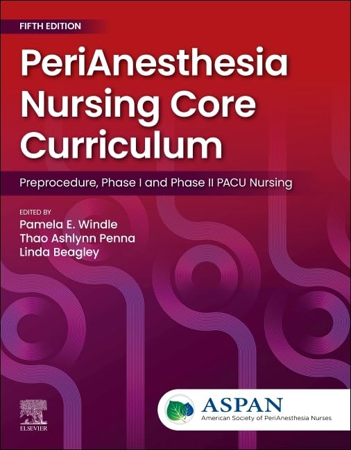 Perianesthesia Nursing Core Curriculum Preprocedure Phase I And Phase Ii Pacu Nursing 5Ed (Pb 2026)
