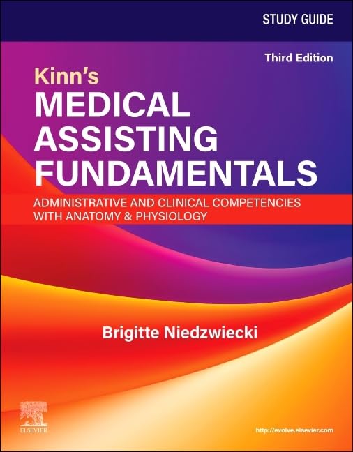Study Guide For Kinns Medical Assisting Fundamentals Administrative And Clinical Competencies With Anatomy And Physiology 3Ed (Pb 2026)
