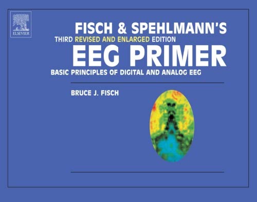 Fisch And Spehlmann'S Eeg Primer: Basic Principles Of Digital And Analog Eeg
