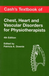 Cash'S Textbook Of Heart, Chest & Vascular Disease For Physiotherapists