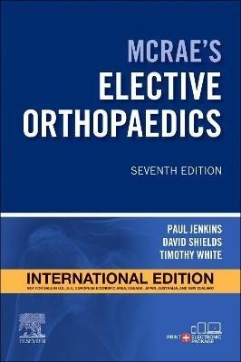 McRae’s Elective Orthopaedics International Edition, 7th Edition