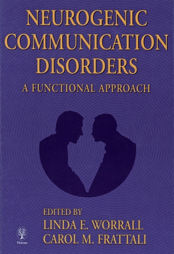 Neurogenic Communication Disorders: A Functional Approach: 1/e