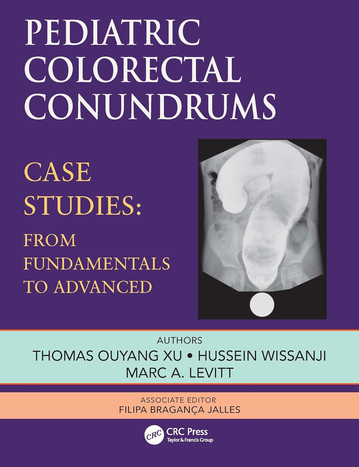 Pediatric Colorectal Conundrums Case Studies From Fundamental To Advanced (Pb 2026)