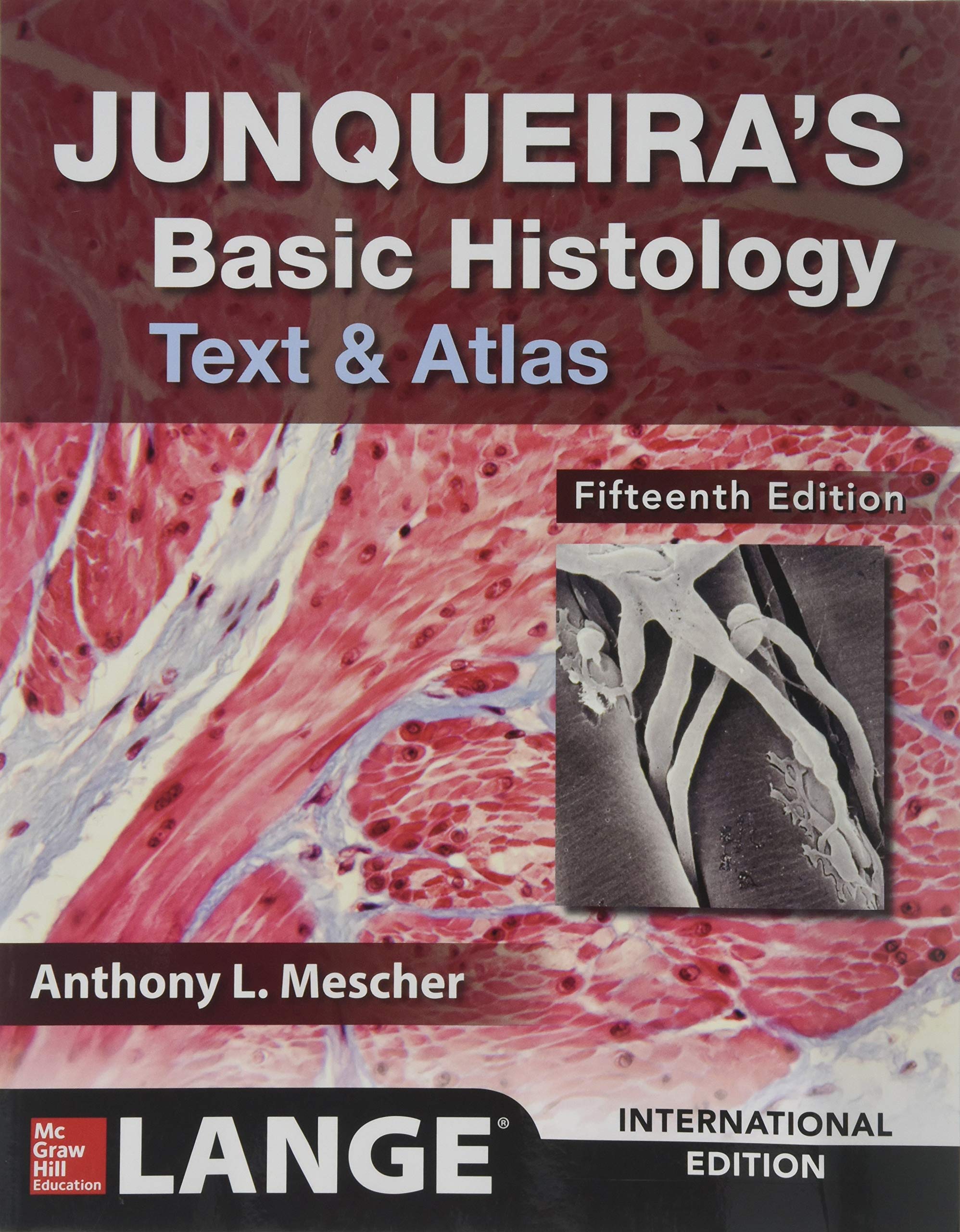 Junqueira'S Basic Histology: Text And Atlas 15Ed