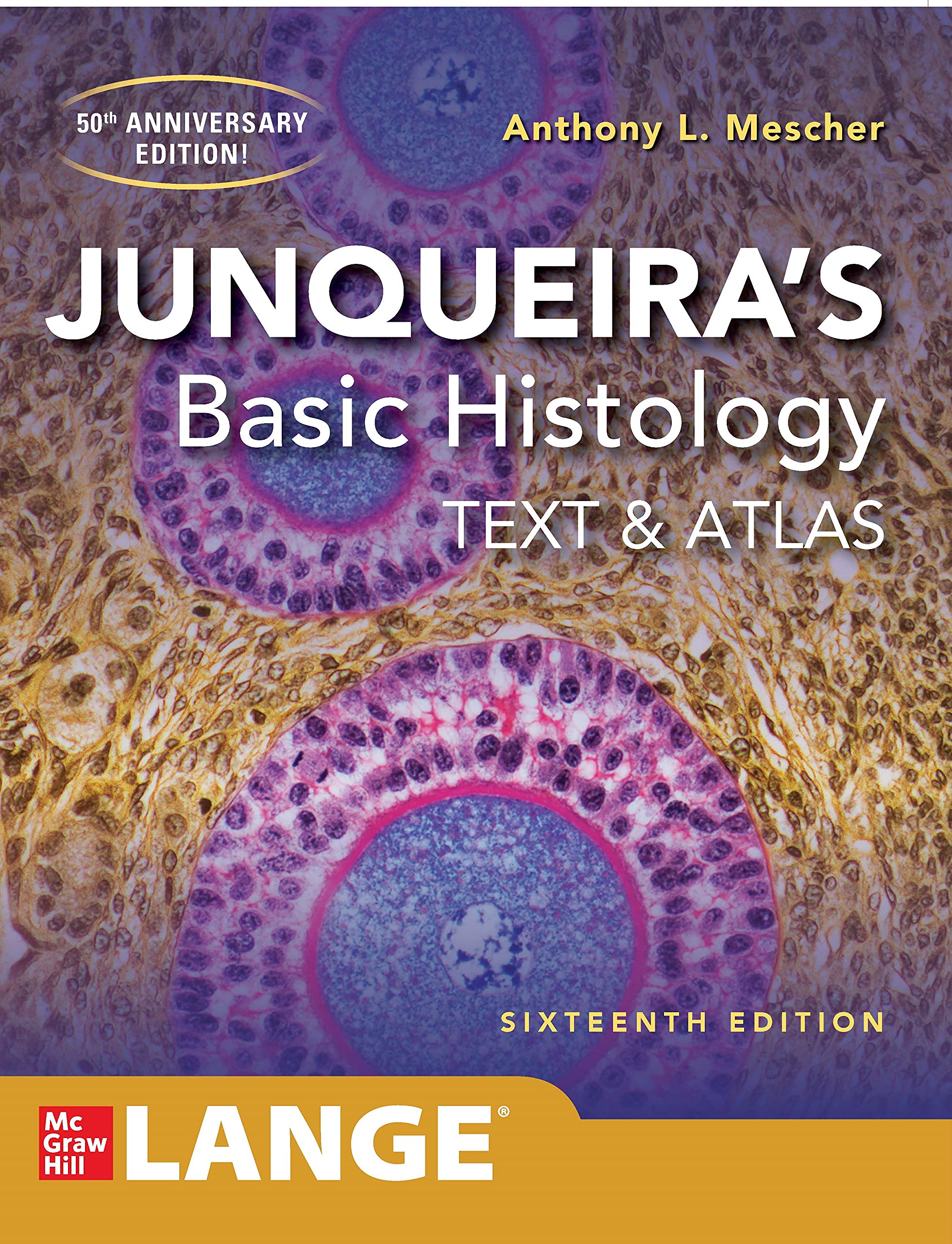 Junqueira'S Basic Histology: Text And Atlas, Sixteenth Edition