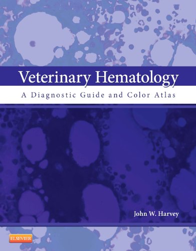 Veterinary Hematology: A Diagnostic Guide And Color Atlas, 1E