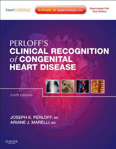 Perloff'S Clinical Recognition Of Congenital Heart Disease: Expert Consult - Online And Print (Old Edition)