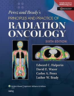 Perez And Brady'S Principles And Practice Of Radiation Oncology(OLD)