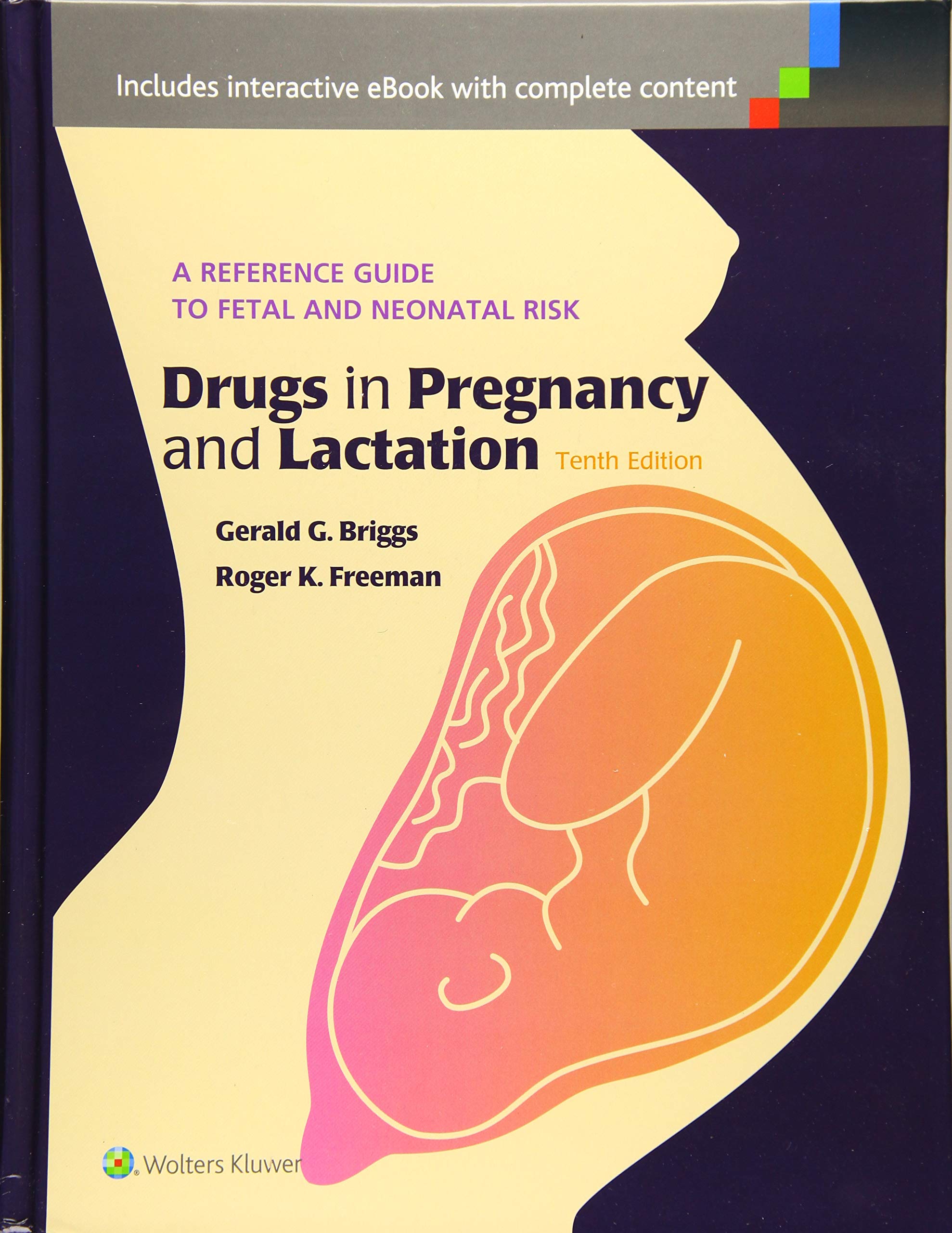 Drugs In Pregnancy And Lactation A Reference Guide To Fetal And Neonatal Risk 10Ed (Hb 2015) (OLD Edition)