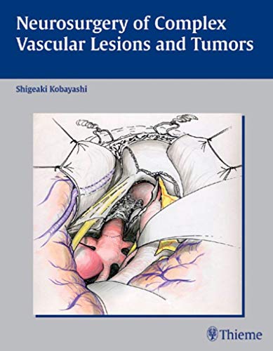 Neurosurgery of Complex Vascular Lesions and Tumor