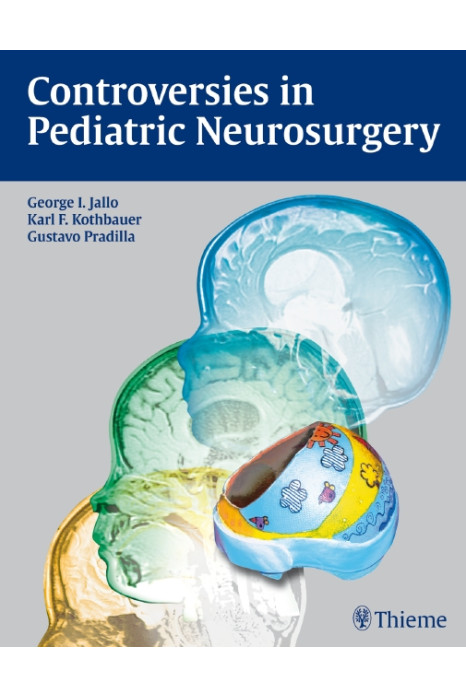 CONTROVERSIES IN PEDIATRIC NEUROSURGERY