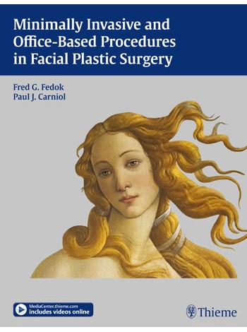 Minimally Invasive and Office-Based Procedures in Facial Plastic Surgery: 1/e