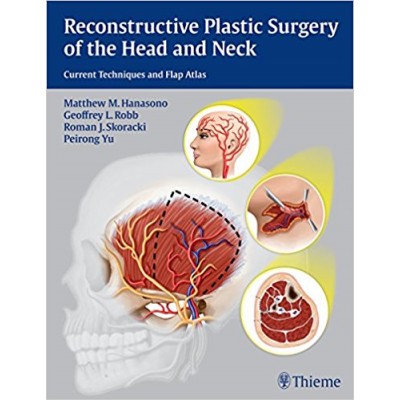 Reconstructive Plastic Surgery of the Head and Neck: Current Techniques and Flap Atlas: 1/e