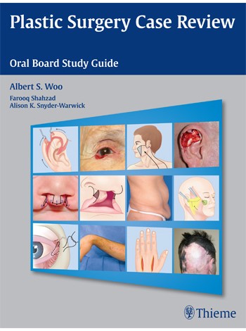 Plastic Surgery Case Review: Oral Board Study Guide: 1/e