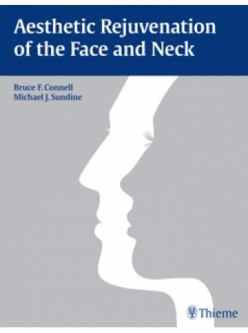 Aesthetic Rejuvenation of the Face and Neck: 1/e
