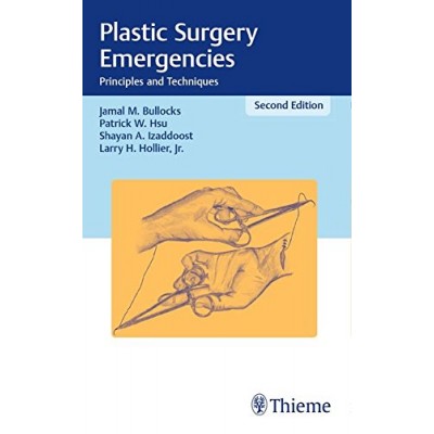 Plastic Surgery Emergencies: Principles and Techniques: 2/e