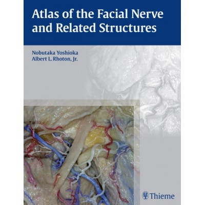 Atlas of the Facial Nerve and Related Structures: 1/e
