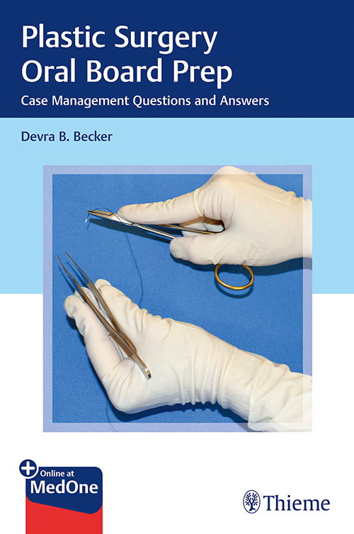 Plastic Surgery Oral Board Prep: Case Management Questions And Answers: 1/E