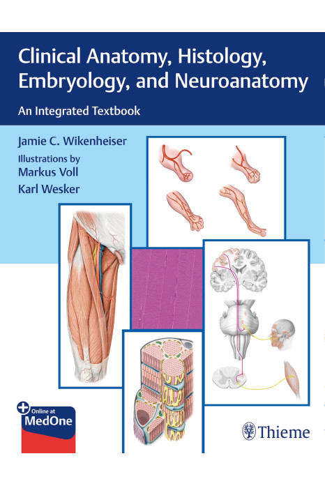 Clinical Anatomy, Histology, Embryology and Neuroanatomy 1st Ed.