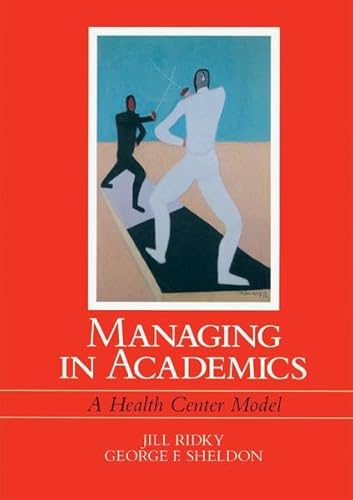 Managing in Academics: A Health Center Model 1st Edition