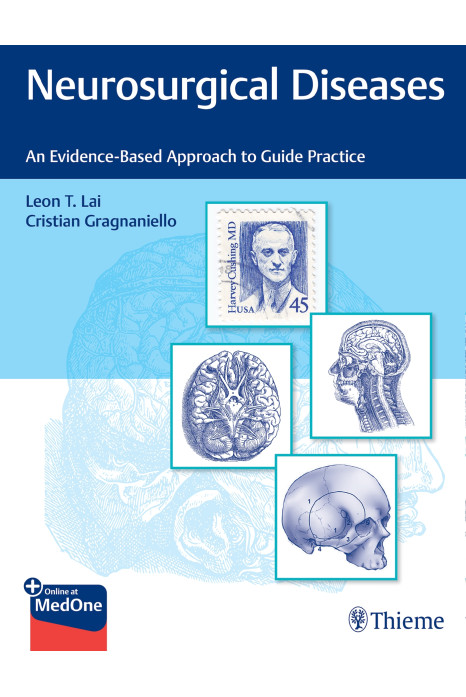 Neurosurgical Diseases : An Evidence-Based Approach to Guide Practice 1st Ed.