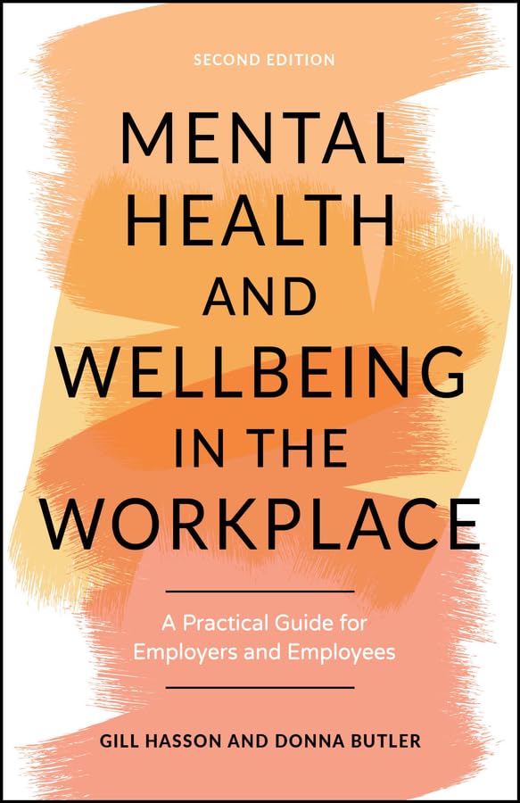 Mental Health And Wellbeing In The Workplace A Practical Guide For Employers And Employees 2Ed (Pb 2026)