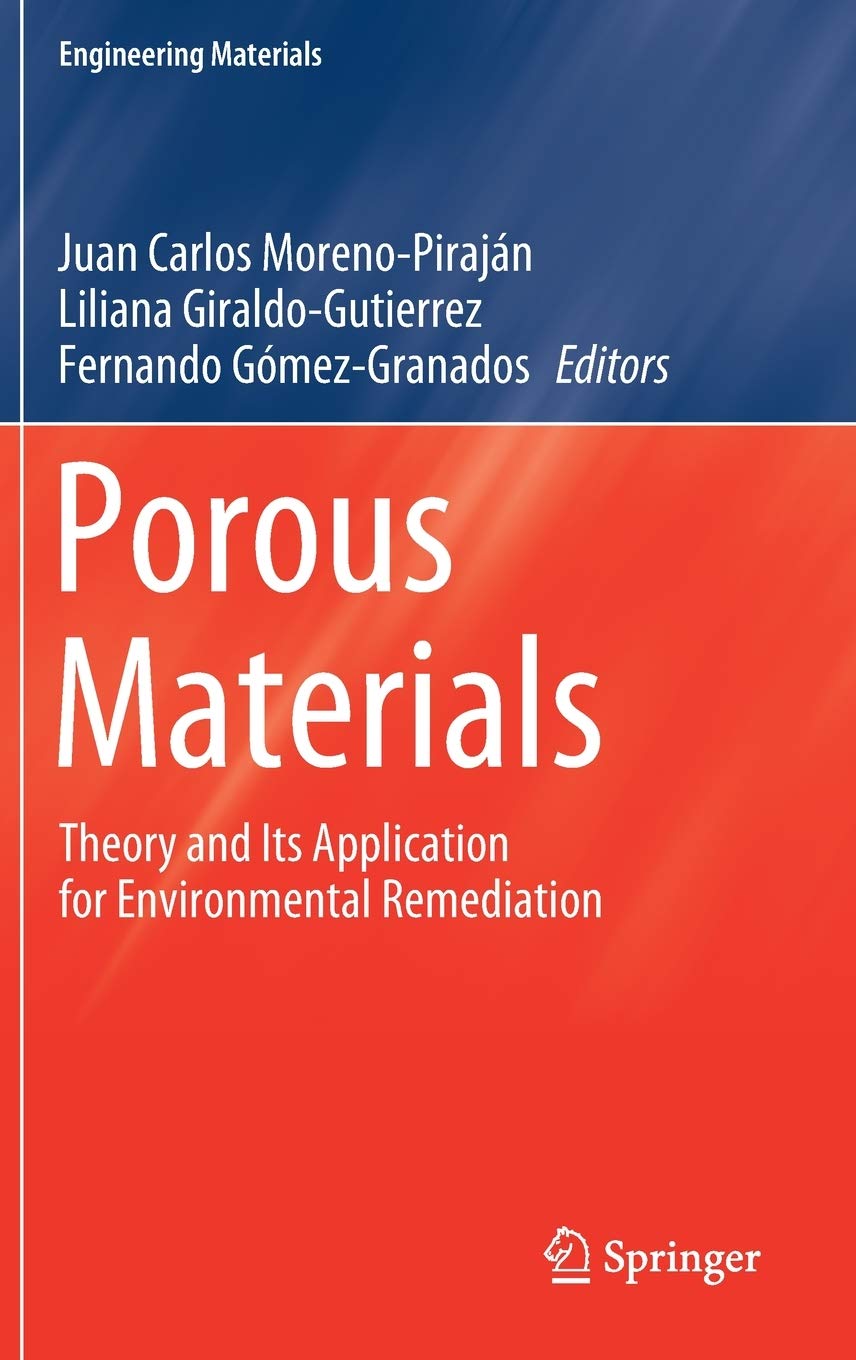 Porous Materials: Theory And Its Application For Environmental Remediation (Engineering Materials)