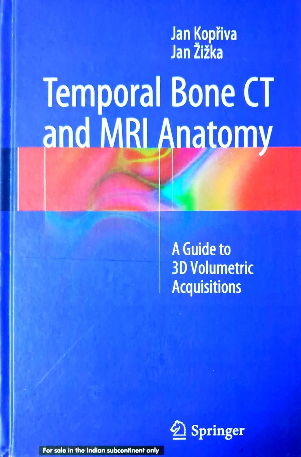 Temporal Bone Ct And Mri Anatomy A Guide To 3D Volumetric Acquisitions (Hb 2026)