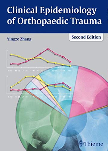 Clinical Epidemiology of Orthopaedic Trauma 2nd Ed.