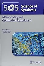 Science of Synthesis: Metal-Catalyzed Cyclization Reactions 2nd Ed. Vol. 1