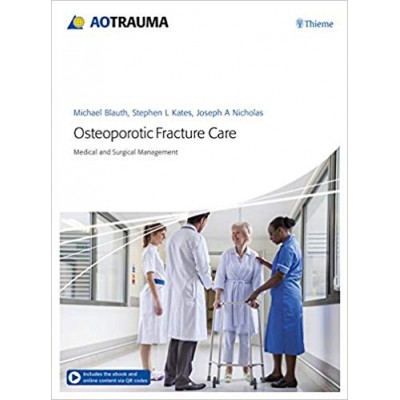 Osteoporotic Fracture Care: Medical and Surgical Management: 1/e