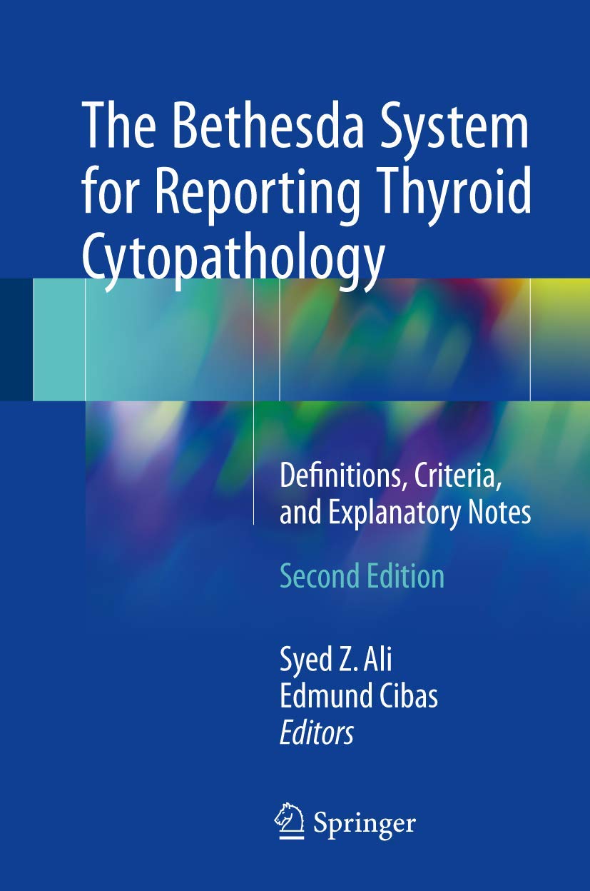 The Bethesda System For Reporting Thyroid Cytopathology: Definitions, Criteria, And Explanatory Notes