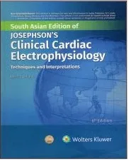 Josephsons Clinical Cardiac Electrophysiology Techniques And Interpretations 6th South Asia Edition 2023