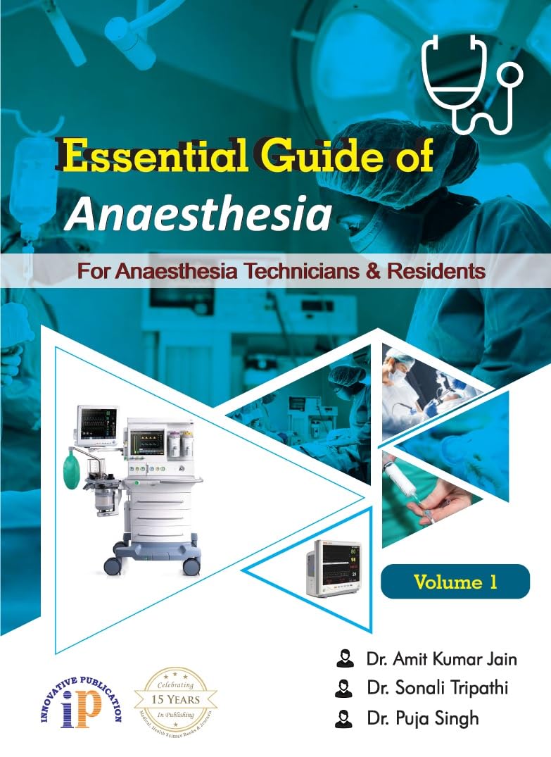 Essential Guide of Anaesthesia - For Anaesthesia Technicians and Residents (Volume 1)