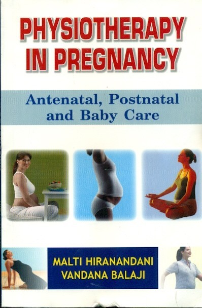 Physiotherapy In Pregnancy Antenatal Postnatal And Baby Care (Pb 2025)