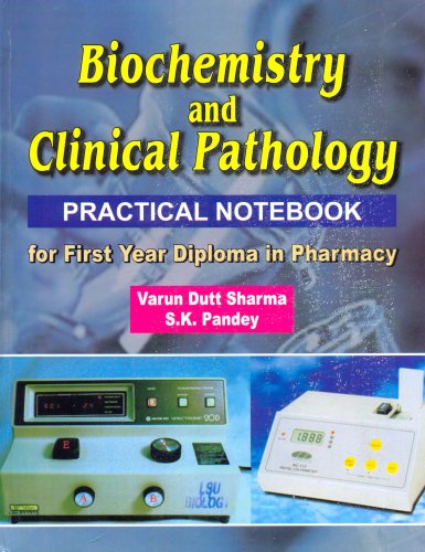 Biochemistry And Clinical Pathology: Practical Notebook For First Year Diploma In Pharmacy (Hb)